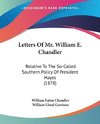 Letters Of Mr. William E. Chandler