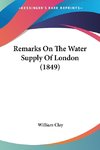 Remarks On The Water Supply Of London (1849)