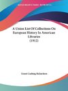 A Union List Of Collections On European History In American Libraries (1912)