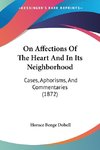 On Affections Of The Heart And In Its Neighborhood