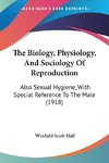 The Biology, Physiology, And Sociology Of Reproduction