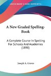 A New Graded Spelling-Book