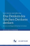 Das Denken des falschen Denkens denken