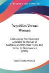 Republics Versus Woman