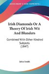Irish Diamonds Or A Theory Of Irish Wit And Blunders