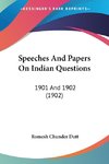 Speeches And Papers On Indian Questions