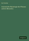 Anatomische Physiologie der Pflanzen und des Menschen