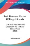 Seed Time And Harvest Of Ragged Schools