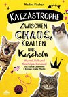 Katzastrophe - Zwischen Chaos, Krallen und Kuscheln