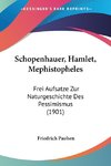 Schopenhauer, Hamlet, Mephistopheles