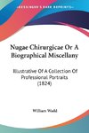 Nugae Chirurgicae Or A Biographical Miscellany
