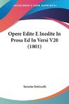 Opere Edite E Inedite In Prosa Ed In Versi V20 (1801)