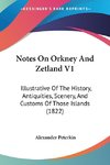 Notes On Orkney And Zetland V1