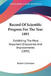 Record Of Scientific Progress For The Year 1891