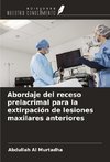 Abordaje del receso prelacrimal para la extirpación de lesiones maxilares anteriores