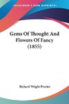Gems Of Thought And Flowers Of Fancy (1855)
