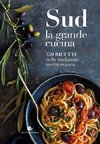 Sud. La grande cucina. 350 ricette della tradizione mediterranea