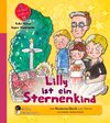 Lilly ist ein Sternenkind - Das Kindersachbuch zum Thema verwaiste Geschwister