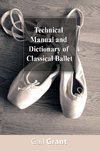 Technical Manual and Dictionary of Classical Ballet
