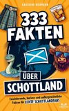 333 Fakten über Schottland: Faszinierende, kuriose und außergewöhnliche Fakten für echte Schottlandfans