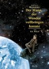 Der Mann, der Wunder vollbringen konnte