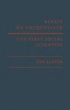 Elster, J: Alexis de Tocqueville, the First Social Scientist