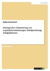 Strategisches Outsourcing von Logistikdienstleistungen. Erfolgswirkung, Erfolgsfaktoren