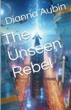 The Unseen Rebel