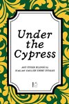 Under the Cypress And Other Bilingual Italian-English Short Stories