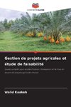 Gestion de projets agricoles et étude de faisabilité