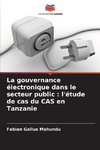La gouvernance électronique dans le secteur public : l'étude de cas du CAS en Tanzanie