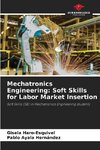 Mechatronics Engineering: Soft Skills for Labor Market Insertion