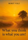 What you think is what you are!