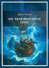 Jules Verne:  Die geheimnisvolle Insel. Vollständige Neuausgabe