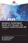 Jumeaux numériques basés sur l'IA pour les réseaux multi-intrants 6G
