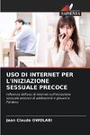 USO DI INTERNET PER L'INIZIAZIONE SESSUALE PRECOCE