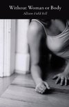 Without Woman or Body