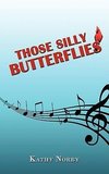 Those Silly Butterflies