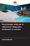 Parasitologie médicale et vétérinaire: Diagnostic, traitement et contrôle