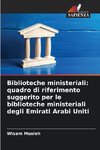 Biblioteche ministeriali: quadro di riferimento suggerito per le biblioteche ministeriali degli Emirati Arabi Uniti