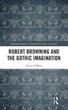Robert Browning and the Gothic Imagination