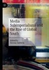 Media Subimperialisms and the Rise of Global South