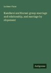 Kamilaroi and Kurnai: group-marriage and relationship, and marriage by elopement