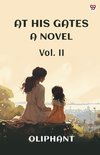 At His Gates A Novel Vol. II