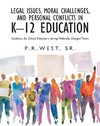 Legal Issues, Moral Challenges, and Personal Conflicts in K-12 Education