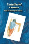 Untethered, A Memoir