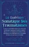 La Guérison Somatique des Traumatismes