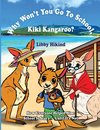 Why Won't You to Go to School, Kiki Kangaroo?