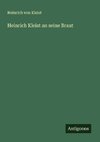 Heinrich Kleist an seine Braut