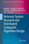 Network-System Research and Distributed Composite Algorithm Design